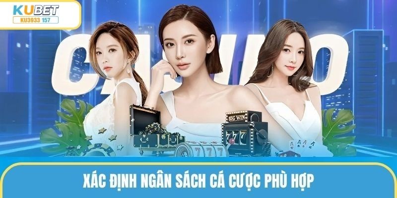Xác định ngân sách cá cược phù hợp