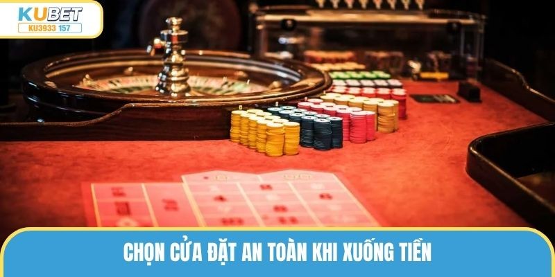 Chọn cửa đặt an toàn khi xuống tiền