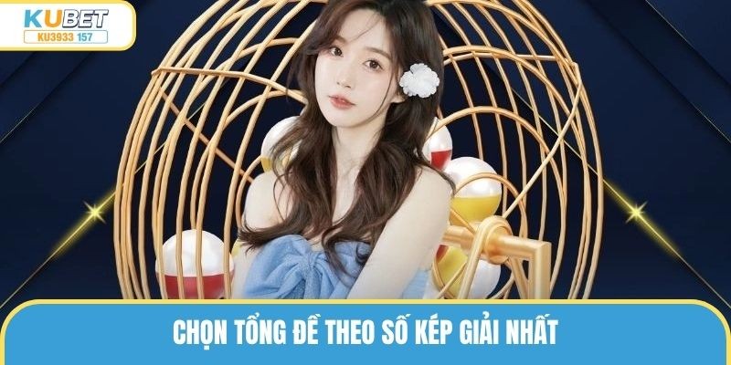 Chọn tổng đề theo số kép giải nhất