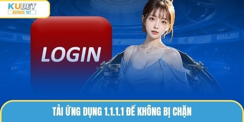 Tải ứng dụng 1.1.1.1 để chơi game không bị chặn