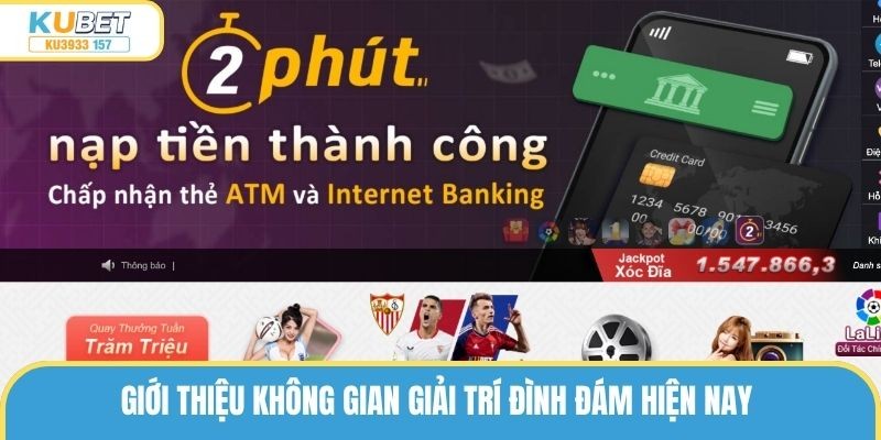 Giới thiệu không gian giải trí đình đám hiện nay 
