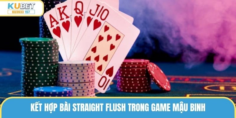 Kết hợp bài Straight Flush trong game Mậu Binh