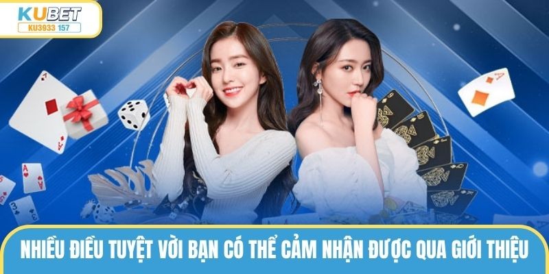 Nhiều điều tuyệt vời bạn có thể cảm nhận được qua giới thiệu 