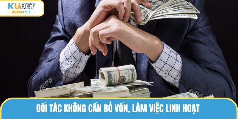 Đối tác không cần bỏ vốn, làm việc linh hoạt 
